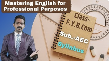 Class- F.Y.B.Com. | Sub.- AEC | Mastering English for Professional Purposes | Syllabus
