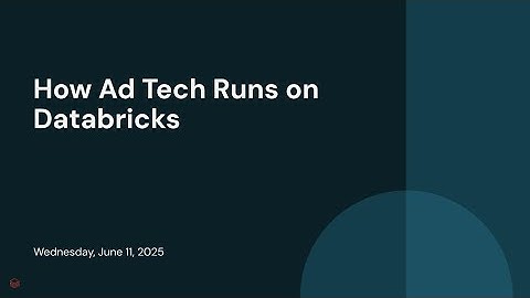 How Ad Tech Runs on Databricks