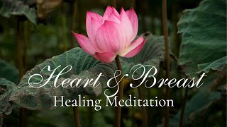 Heart &amp; Breast Healing Meditation (Guided Self Love Practice for Women)