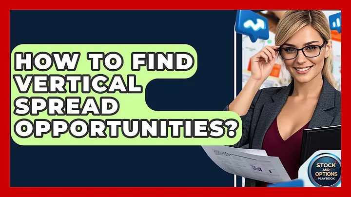 How To Find Vertical Spread Opportunities? - Stock and Options Playbook