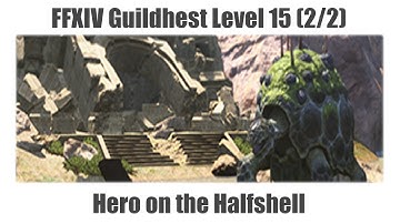 FFXIV Guildhest Level 15 (2/2) - Hero on the Halfshell - A Realm Reborn