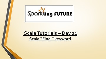 Scala Tutorials - Day 21 | Scala Final Keyword