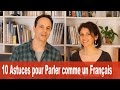 10 Astuces pour Parler comme un Français