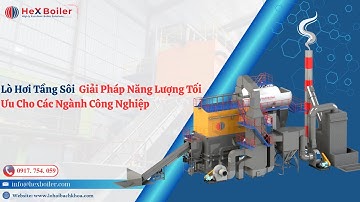 Lò Hơi Tầng Sôi – Giải Pháp Năng Lượng Tối Ưu Cho Các Ngành Công Nghiệp