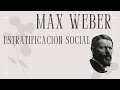 Weber, Clase Social y Estratificación Social