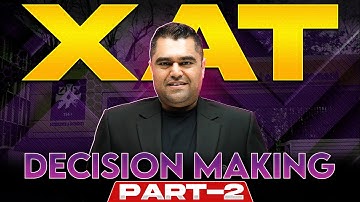 DECISION MAKING PART 02 | XAT & OMETs 2024-25