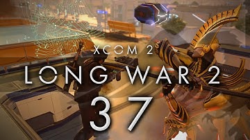 XCOM 2 LONG WAR 2 #37 LONG WAR 2 - Gameplay / Let