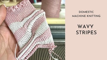 Domestic Machine Knitting - Wavy stripes and tuck stitch