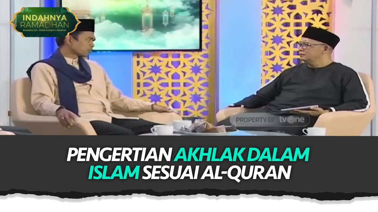 Pentingnya Akhlak Dalam Diri Seorang Muslim Indahnya Ramadhan Tvone