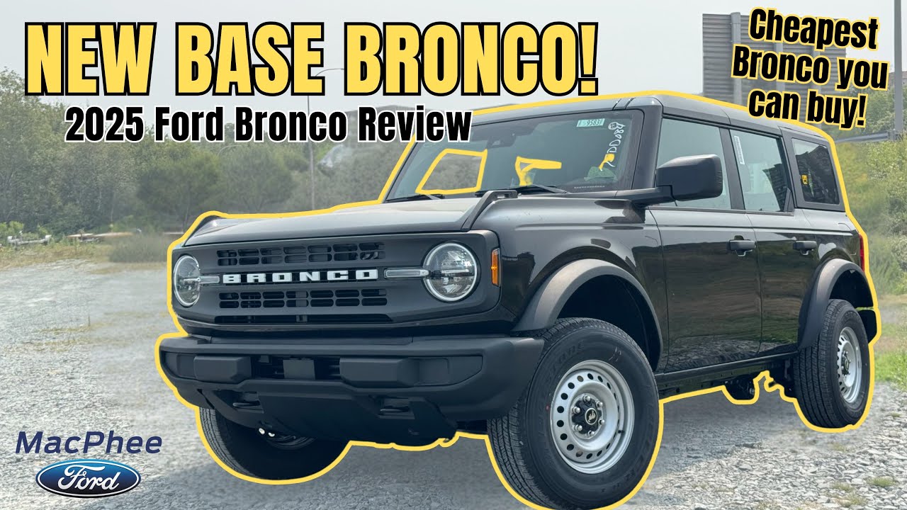 CHEAPEST NEW BRONCO / 2025 Ford Bronco BASE Review - YouTube