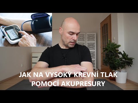 JAK NA VYSOKÝ KREVNÍ TLAK POMOCÍ AKUPRESURY