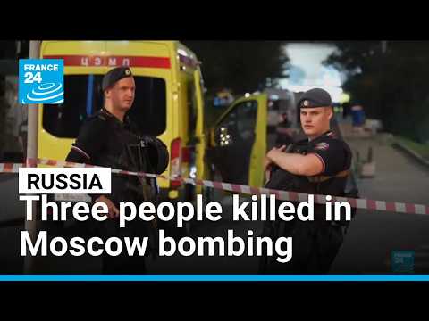 Three people killed in Moscow bombing • FRANCE 24 English