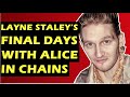 Alice in Chains: Layne Staley's Final Days With Jerry Cantrell & The Band