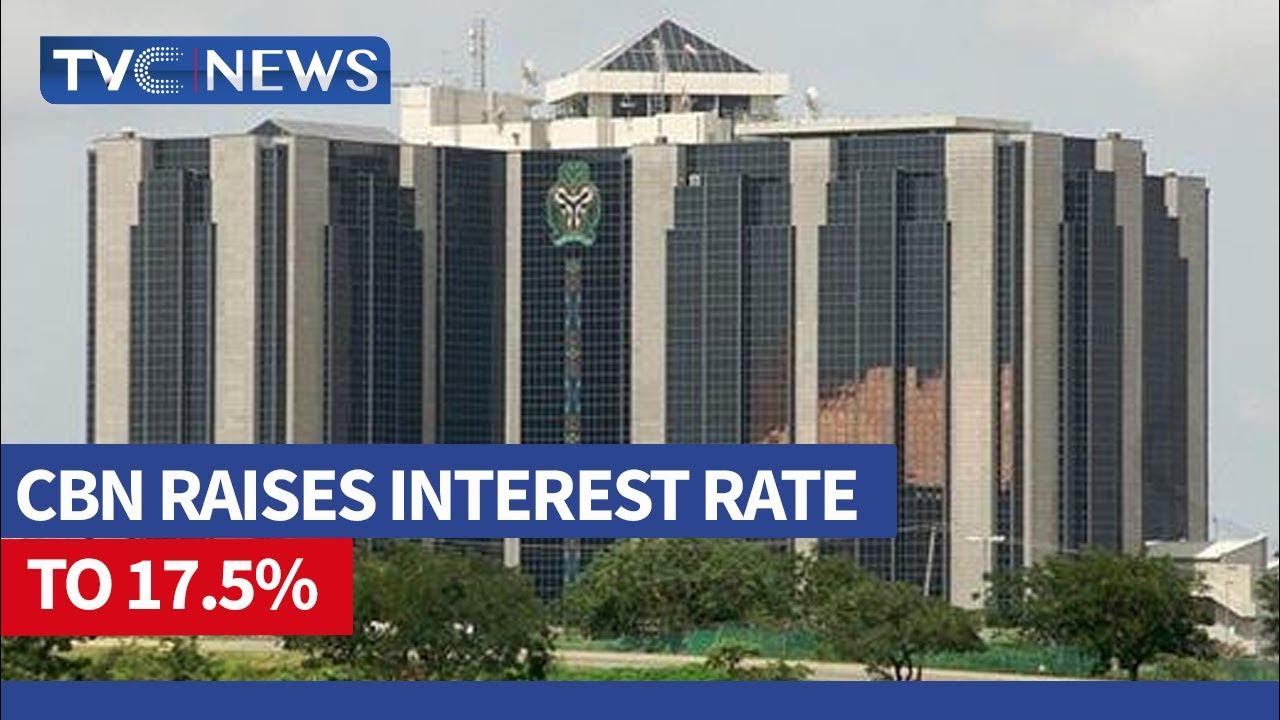 CBN Raises Interest Rate To 17.5% In Bid To Tackle Rising Inflation