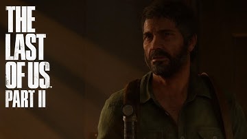 The Last of Us 2 walkthrough - JOEL AND ELLIE FLASHBACK (Part 18)