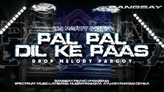 DJ TRAP PARTY NGUK • PAL PAL DIL KE PAAS FYP TIKTOK BANGSAY || VHANZENIX
