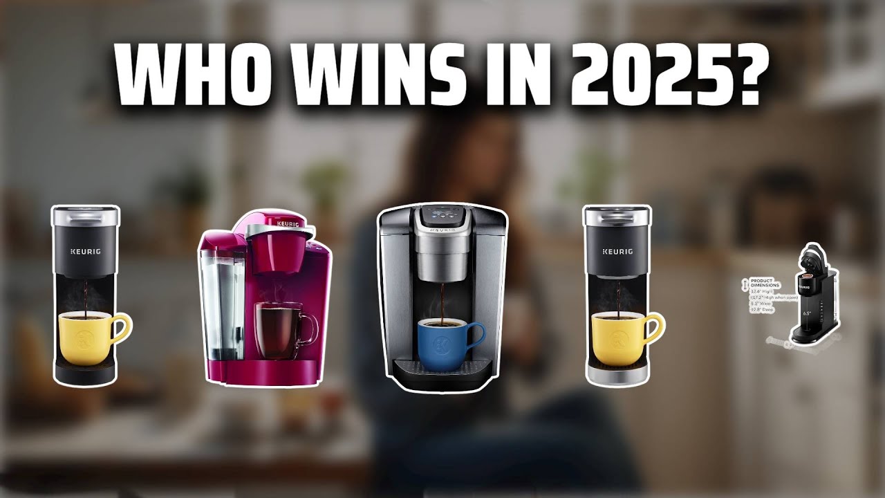 The Top 5 Best Keurig Coffee Maker in 2025 - Must Watch Before Buying ...