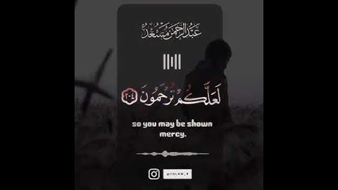 واذا قرئ القرءان فاستمعوا له وانصتوا لعلكم ترحمون//للقارئ عبدرالرحمن مسعد