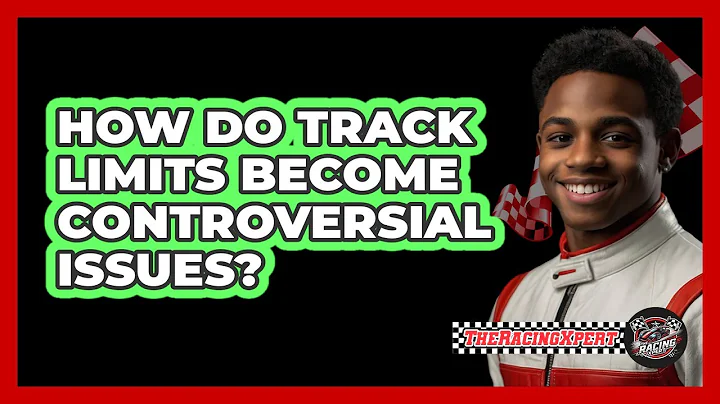 How Do Track Limits Become Controversial Issues?