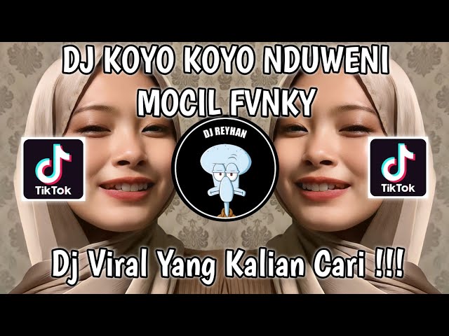 DJ KOYO KOYO NDUWENI WES KADUNG SEPENUH HATI MOCIL FVNKY | DJ KISINAN 2 X TRESNO LIYANE VIRAL! class=