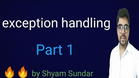 Exception handling part 1  || Shyam Sundar