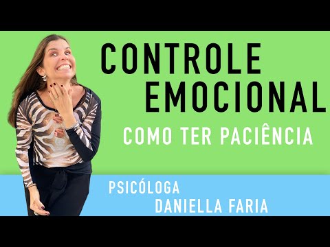 Vídeo: Como Se Tornar Uma Pessoa Paciente