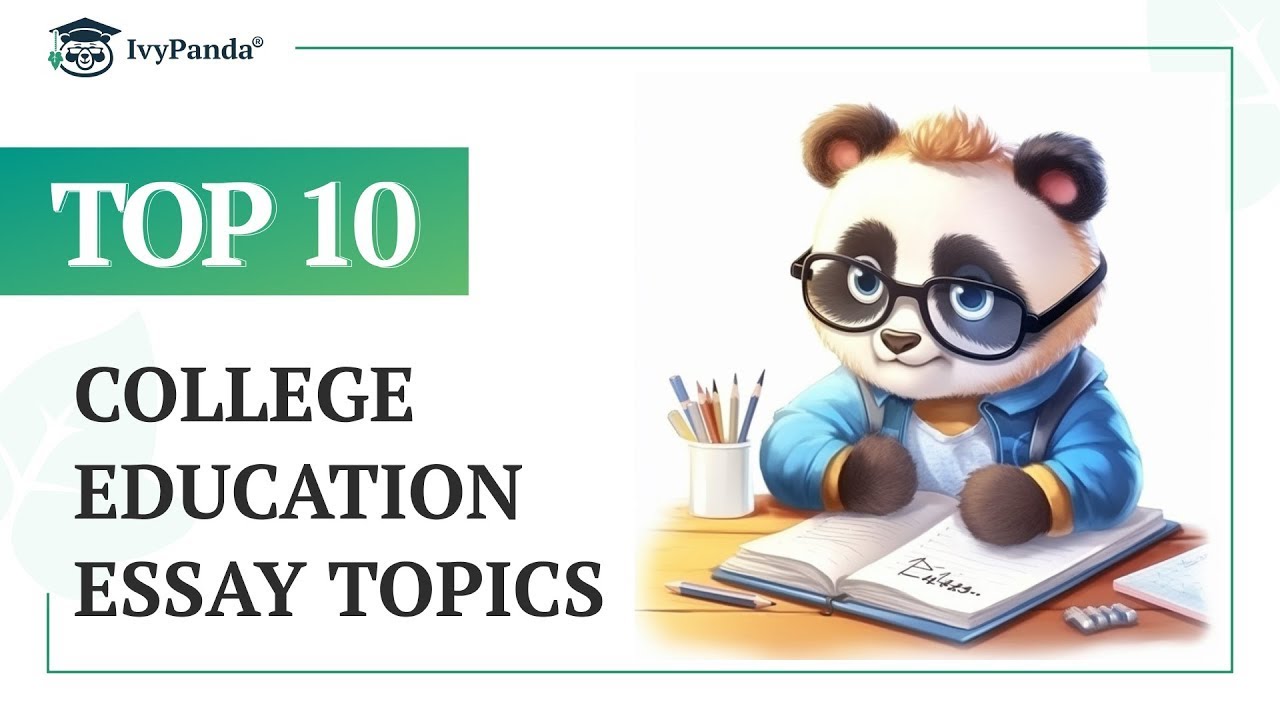 TOP-10 College Education Essay Topics