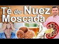 Té De Nuez Moscada En Ayunas - Para Qué Sirve? - Beneficios Para Tu Salud Y Belleza