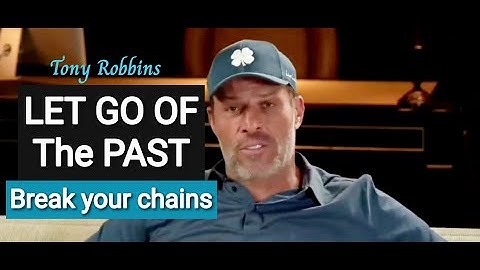 Tony Robbins Motivation: Letting go of the past