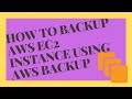 HOW TO BACKUP AWS EC2 INSTANCE USING AWS BACKUP