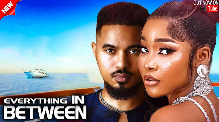 EVERYTHING IN BETWEEN - Sandra Okunzuwa, Ben Touitou 2025 Nollywood Full Movie
