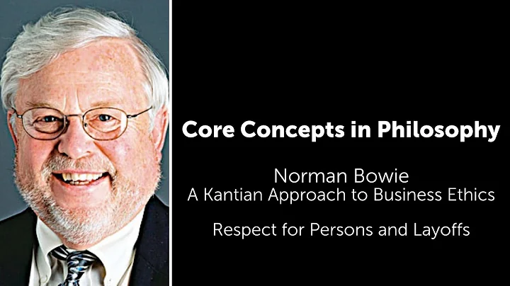 Norman Bowie, A Kantian Approach To Business Ethic...