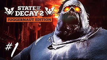 State of Decay 2: Juggernaut Edition  - Part 1 - NEW PROVIDENCE RIDGE MAP