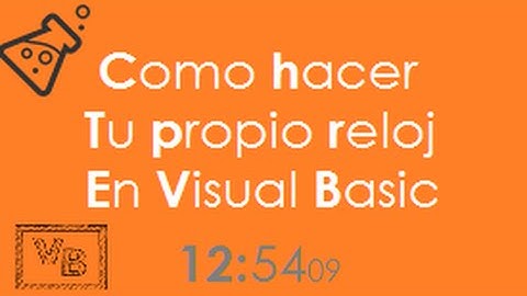 Como hacer tu propio Reloj personalizado en visual basic