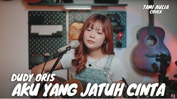 AKU YANG JATUH CINTA - DUDY ORIS | TAMI AULIA