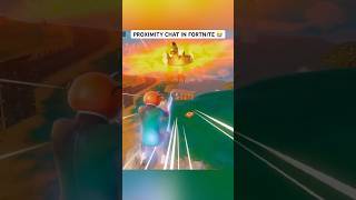 Fortnite Proximity Chat gonna go Hard 💀