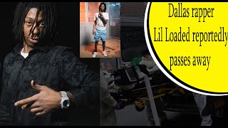 Dallas rapper Lil Loaded reportedly passes away توفى مغنى الراب