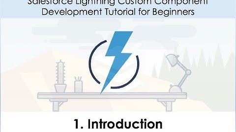 1. Salesforce Lightning Development Tutorial - Introduction