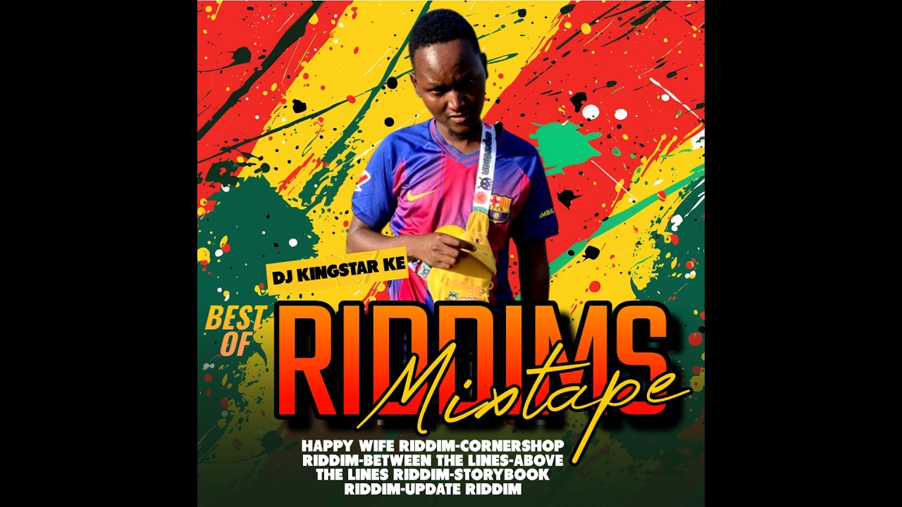 BEST OF RIDDIMS DEEJAY KINGSTAR KE - YouTube