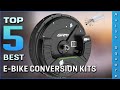 Top 5 Best E-Bike Conversion Kits Review in 2022