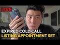 Turning a no into a yes in 6 minutes expired cold call listing appointment set