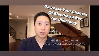 PostTonsillectomy Bleeding: how often does it happen, why does it happen, how to minimize the risk