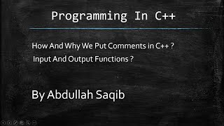 C++ | Comments and Input Output | By Abdullah Saqib | Urdu / Hindi