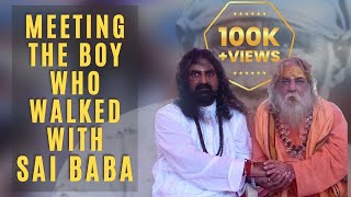 Mohanji Meets the Boy Who Walked With Sai Baba - Episode 5