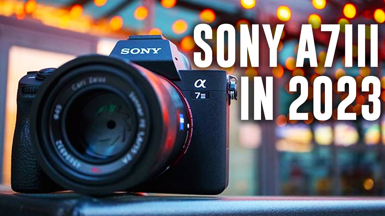 Sony A7III 2023 Review Still Worth It? 