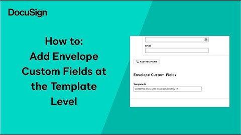 Adding Envelope Custom Fields at the Template Level