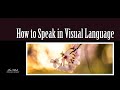 How to speak in visual language