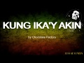 Kung Ika&#39;y Akin Chocolate Factory with Lyrics