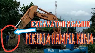 Ngeri !! Alat Berat EXCAVATOR ngamuk hampir celakai Pekerja