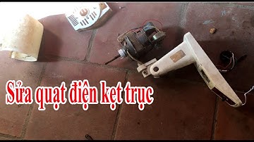 Hướng Dẫn Sửa Quạt Điện Treo Tường Bị Kẹt Trục Bạc